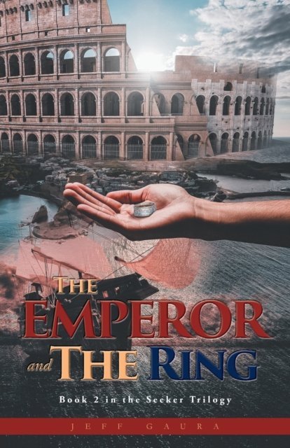 Cover for Jeff Gaura · The Emperor and the Ring (Pocketbok) (2021)