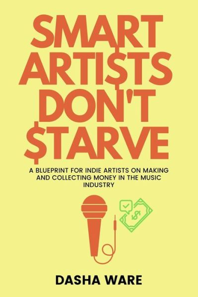 Cover for Dasha Ware · Smart Artists Don't Starve (Paperback Book) (2021)