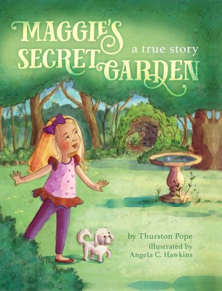 Cover for Thurston Pope · Maggie's Secret Garden (Hardcover Book) (2019)