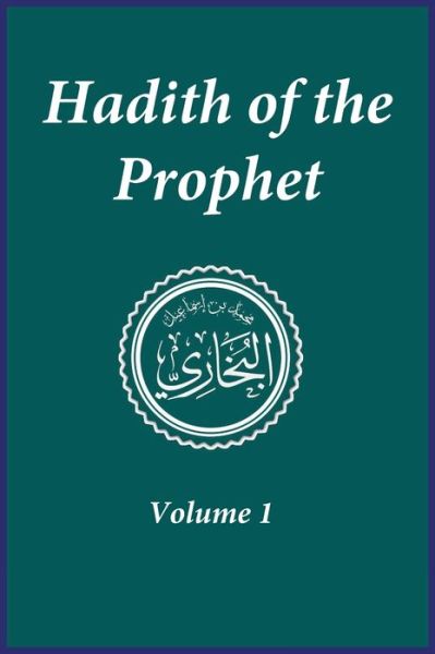 Cover for Imam Ahmad Ibn Kathir · Hadith of the Prophet: Sahih Al-Bukhari: Volume 1 (Gebundenes Buch) (1989)