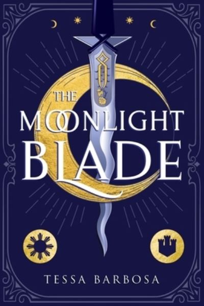 Cover for Tessa Barbosa · The Moonlight Blade (Hardcover Book) (2023)