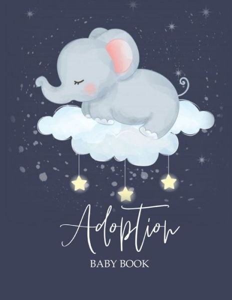 Cover for Amy Newton · Adoption Baby Book: Newborn Adoption Day Memory Record, Your Story Keepsake Journal From Parents (Paperback Book) (2021)