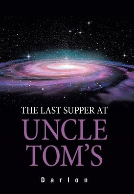 Cover for Darlon · The Last Supper at Uncle Tom's (Hardcover Book) (2021)