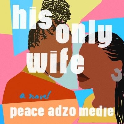 Cover for Peace Adzo Medie · His Only Wife (CD) (2020)