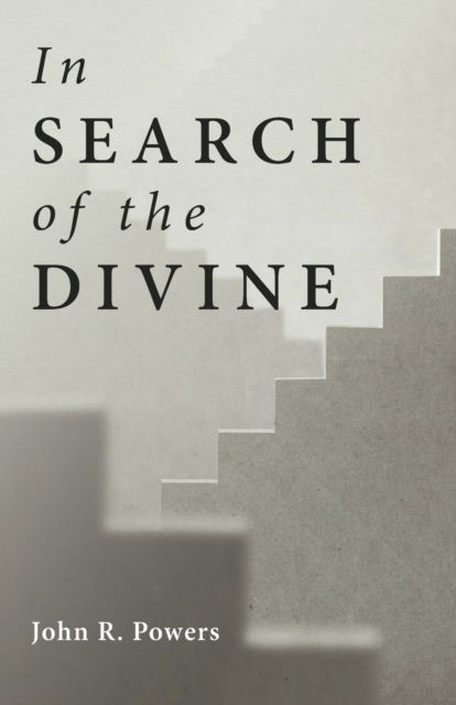 Cover for John R Powers · In Search of the Divine (Paperback Book) (2021)