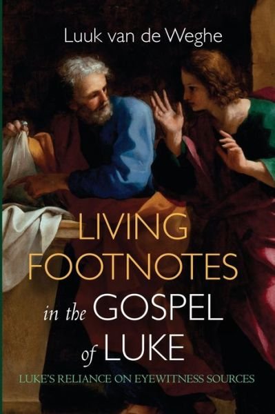 Cover for Luuk van de Weghe · Living Footnotes in the Gospel of Luke (Bog) (2023)