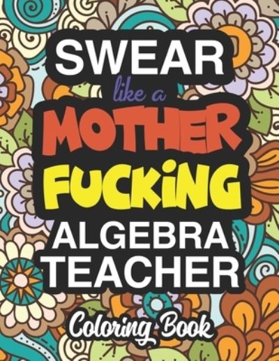 Cover for Carol James · Swear Like A Mother Fucking Algebra Teacher (Paperback Book) (2019)