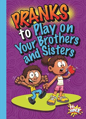 Cover for Megan Cooley Peterson · Pranks to Play on Your Brothers and Sisters (Hardcover Book) (2018)