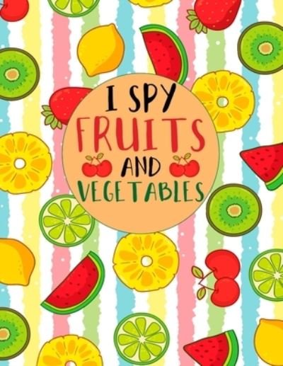 Cover for Smw Publishing · I Spy Fruits and Vegetables (Paperback Book) (2019)
