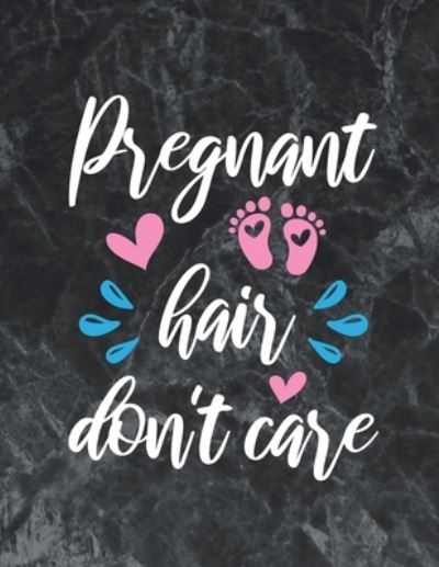 Cover for Thefeel Publishing · Pregnant Hair Don't Care (Paperback Book) (2019)