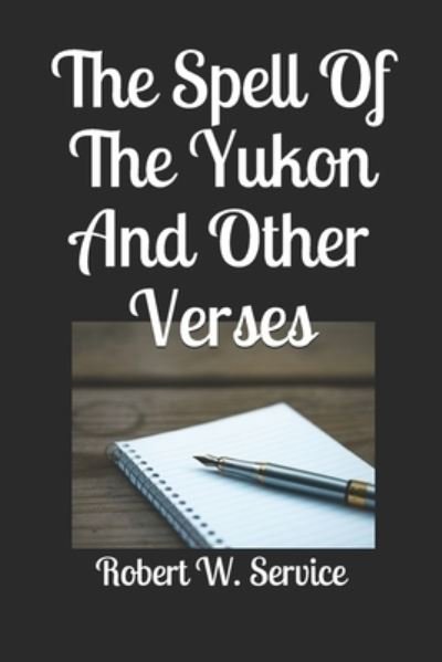 Cover for Robert W Service · The Spell Of The Yukon And Other Verses (Pocketbok) (2019)