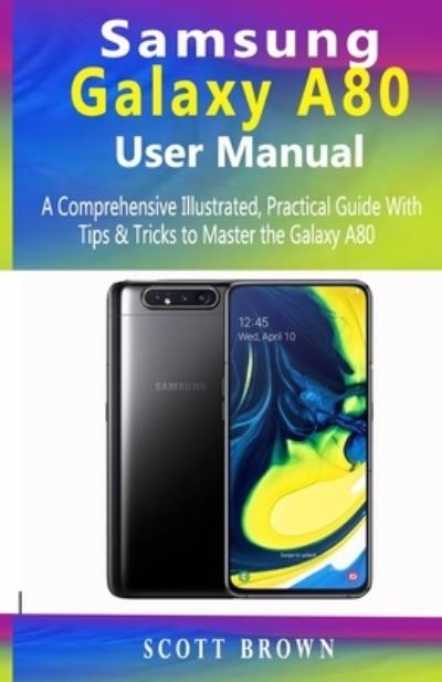 Cover for Scott Brown · Samsung Galaxy A80 User Manual (Paperback Book) (2019)