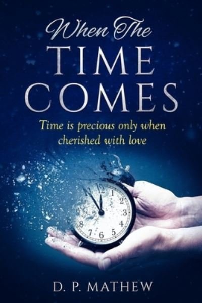 Cover for D P Mathew · When The Time Comes (Paperback Bog) (2021)
