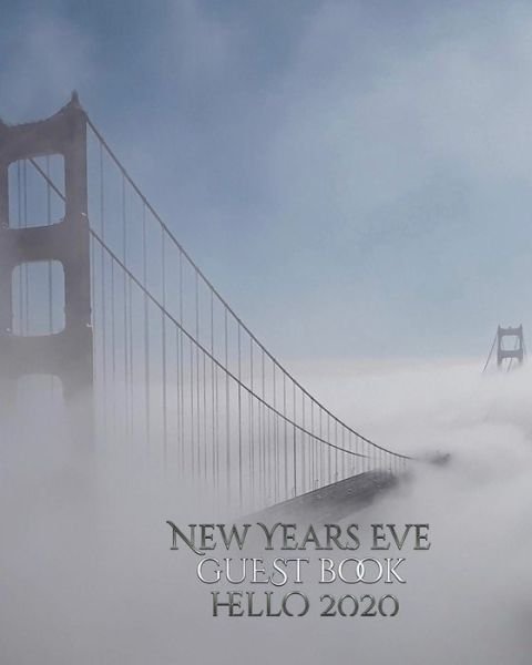 Cover for Sir Michael Huhn · New Years Eve San Francisco golden gate bridge hello 2020 blank Guest Book (Paperback Bog) (2020)