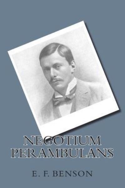 Cover for E F Benson · Negotium Perambulans (Paperback Bog) (2018)
