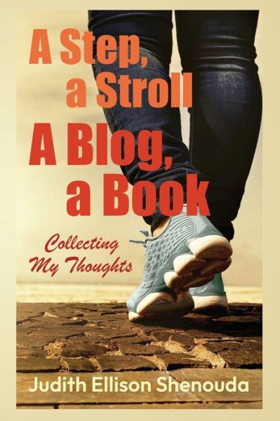 A Step, a Stroll, a Blog, a Book - Amazon Digital Services LLC - KDP Print US - Bøger - Amazon Digital Services LLC - KDP Print - 9781732222366 - 30. januar 2022