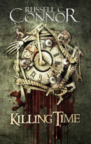 Killing Time - Russell C Connor - Books - Dark Filament Books - 9781733113366 - April 21, 2015