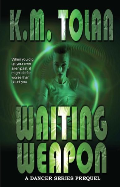 Waiting Weapon - K. M. Tolan - Books - Champagne Books - 9781771551366 - March 1, 2014