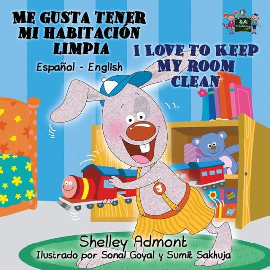 Cover for Shelley Admont · Me Gusta Tener Mi Habitacion Limpia I Love to Keep My Room Clean: Spanish English Bilingual Edition - Spanish English Bilingual Collection (Paperback Book) (2016)