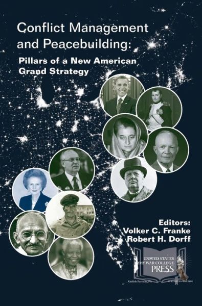 Cover for Strategic Studies Institute · Conflict Management and Peacebuilding: Pillars of a New American Grand Strategy (Hardcover Book) (2013)