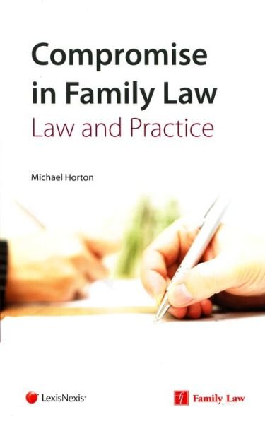 Cover for Michael Horton · Compromise in Family Law: Law &amp; Practice (Pocketbok) [New edition] (2016)