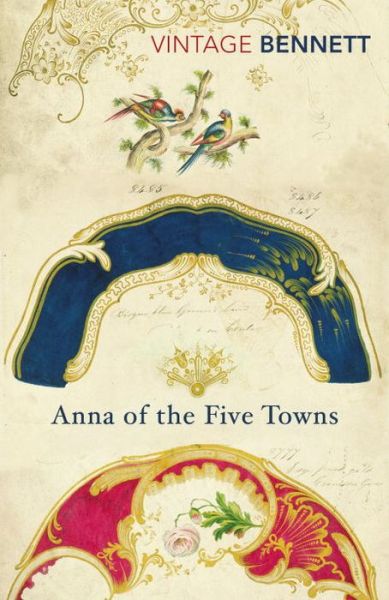 Anna of the Five Towns - Arnold Bennett - Books - Vintage Publishing - 9781784872366 - February 2, 2017