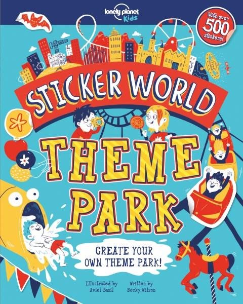 Cover for Lonely Planet · Lonely Planet Kids: Sticker World: Theme Park : Doodle, sticker &amp; create (Sewn Spine Book) (2018)