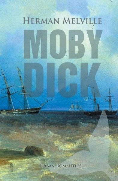 Cover for Herman Melville · Moby-Dick: The Whale (Paperback Book) (2018)