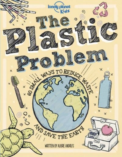 Cover for Lonely Planet Kids · The Plastic Problem (Gebundenes Buch) (2020)