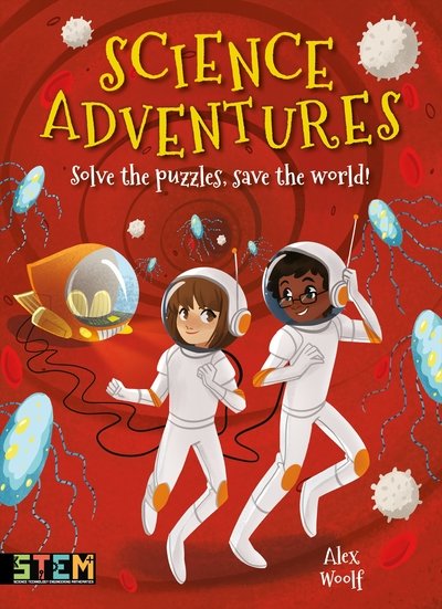 Cover for Alex Woolf · Science Adventures: Solve the Puzzles, Save the World! (Paperback Book) (2019)