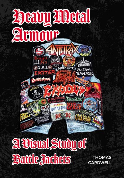 Heavy Metal Armour: A Visual Study of Battle Jackets - Thomas Cardwell - Bøger - Intellect Books - 9781789385366 - 19. juli 2022