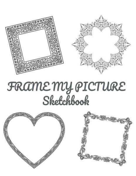 Cover for Cascadia Books · Frame My Picture Sketchbook (Paperback Book) (2018)