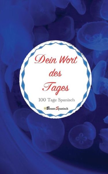 Cover for Dolores Crespo · Dein Wort des Tages. 100 Tage Spanisch (Paperback Book) (2019)