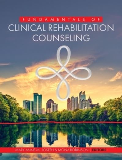 Cover for Mary-Anne Joseph · Fundamentals of Clinical Rehabilitation Counseling (Hardcover Book) (2020)