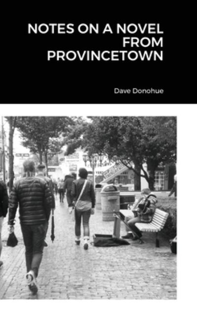 Cover for Dave Donohue · Notes on a Novel from Provincetown (Hardcover Book) (2021)