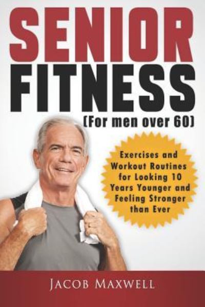 Cover for Jacob Maxwell · Senior Fitness (for Men Over 60) (Paperback Book) (2019)