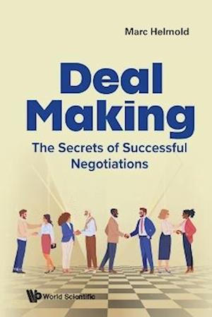Cover for Helmold, Marc (Iu International University Of Applied Sciences, Berlin, Germany) · Deal Making: The Secrets Of Successful Negotiations (Paperback Book) (2025)