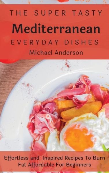 Cover for Michael Anderson · Super Tasty Mediterranean Everyday Dishes (Book) (2021)