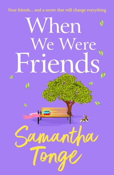 Cover for Samantha Tonge · When We Were Friends: A BRAND NEW emotional and uplifting novel from Samantha Tonge for 2023 (Inbunden Bok) (2023)