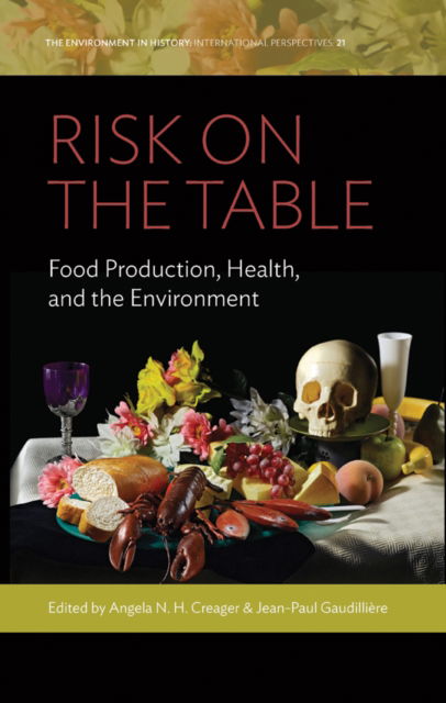 Risk on the Table: Food Production, Health, and the Environment - Environment in History: International Perspectives -  - Książki - Berghahn Books - 9781805397366 - 1 listopada 2024