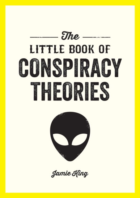 Cover for Jamie King · The Little Book of Conspiracy Theories: A Pocket Guide to the World’s Greatest Mysteries (Taschenbuch) (2024)