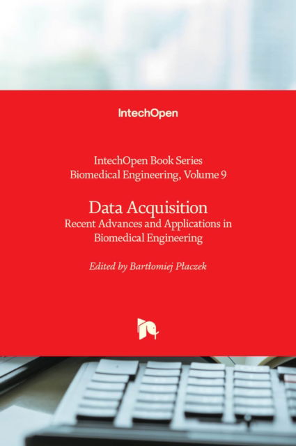 Cover for Data Acquisition: Recent Advances and Applications in Biomedical Engineering - Biomedical Engineering (Hardcover Book) (2021)