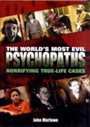 Cover for John Marlowe · World's Most Evil Psychopaths (Hardcover Book) (2007)