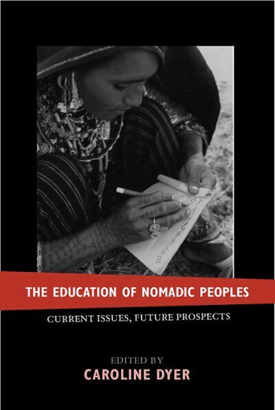Cover for Caroline Dyer · The Education of Nomadic Peoples: Current Issues, Future Perspectives (Hardcover Book) (2006)
