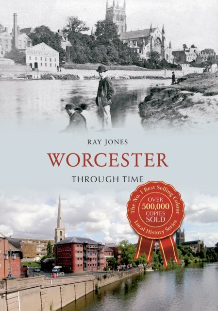 Cover for Ray Jones · Worcester Through Time - Through Time (Paperback Book) [UK edition] (2009)