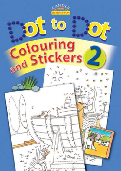 Dot to Dot Colouring and Stickers 2 (Candle Activity Fun) - Candle Activity Fun - Juliet David - Books - Lion Hudson Ltd - 9781859857366 - March 1, 2008