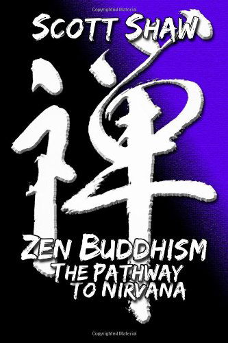 Cover for Scott Shaw · Zen Buddhism: the Pathway to Nirvana (Taschenbuch) (2007)