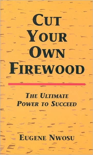 Cover for Eugene Nwosu · Cut your own firewood (Book) (1998)