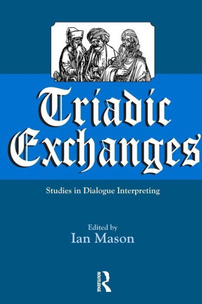 Cover for Triadic Exchanges: Studies in Dialogue Interpreting (Paperback Book) (2001)