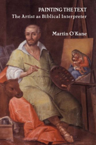Cover for Martin O'kane · Painting the Text: the Artist As Biblical Interpreter (Bible in the Modern World) (Hardcover Book) (2007)